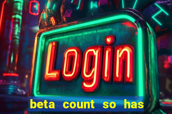 beta count so has changed pt br